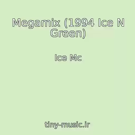 کاور آهنگ Megamix (1994 Ice N Green) از Ice Mc