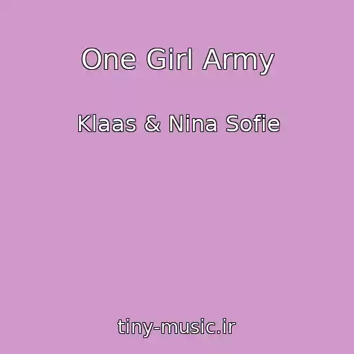 کاور آهنگ One Girl Army از Klaas & Nina Sofie