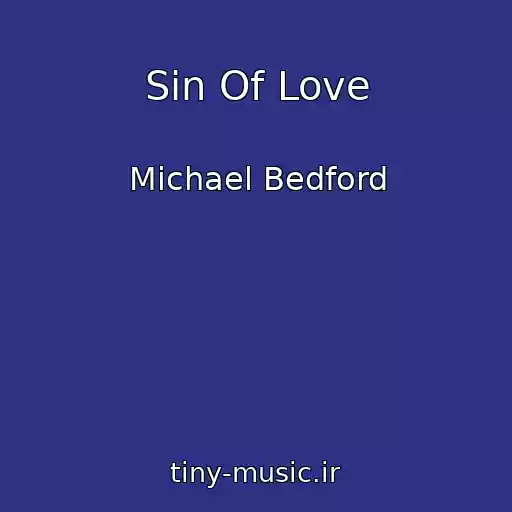 کاور آهنگ Sin Of Love از Michael Bedford
