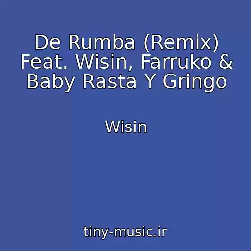 کاور آهنگ De Rumba (Remix) Feat. Wisin, Farruko & Baby Rasta Y Gringo از Wisin