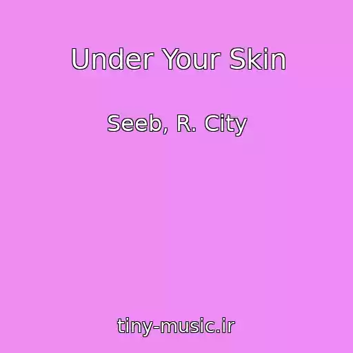 کاور آهنگ Under Your Skin از Seeb, R. City