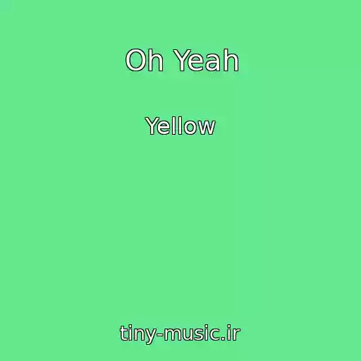 کاور آهنگ Oh Yeah از Yellow