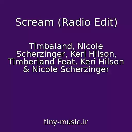 کاور آهنگ Scream (Radio Edit) از Timbaland, Nicole Scherzinger, Keri Hilson, Timberland Feat. Keri Hilson & Nicole Scherzinger