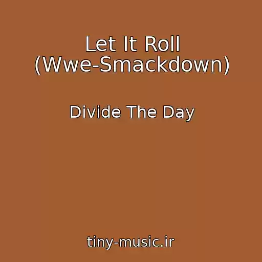 کاور آهنگ Let It Roll (Wwe-Smackdown) از Divide The Day