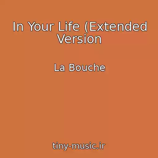 کاور آهنگ In Your Life (Extended Version از La Bouche