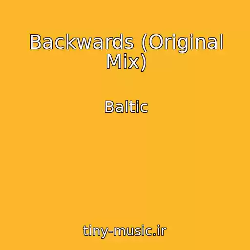کاور آهنگ Backwards (Original Mix) از Baltic