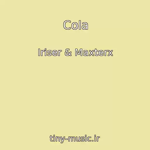 کاور آهنگ Cola از Iriser & Maxterx