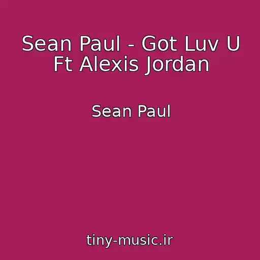 کاور آهنگ Sean Paul - Got Luv U Ft Alexis Jordan از Sean Paul