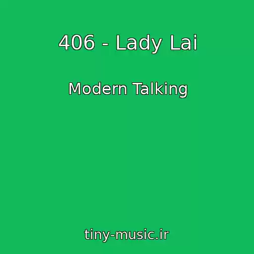 کاور آهنگ 406 - Lady Lai از Modern Talking