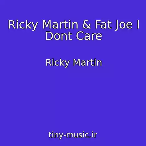 کاور آهنگ Ricky Martin & Fat Joe I Dont Care از Ricky Martin