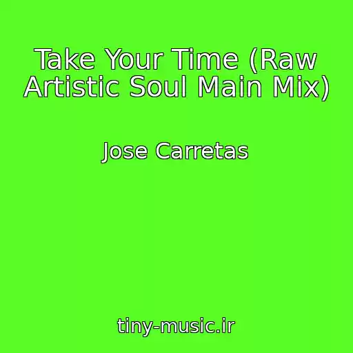 کاور آهنگ Take Your Time (Raw Artistic Soul Main Mix) از Jose Carretas