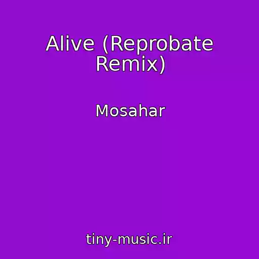 کاور آهنگ Alive (Reprobate Remix) از Mosahar