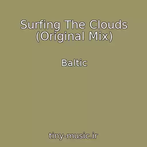 کاور آهنگ Surfing The Clouds (Original Mix) از Baltic