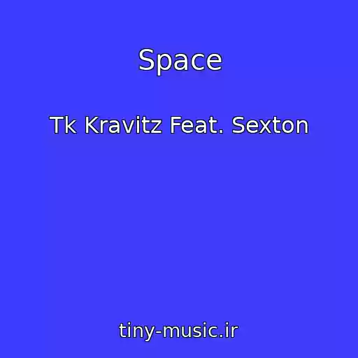 کاور آهنگ Space از Tk Kravitz Feat. Sexton