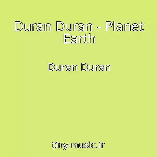 کاور آهنگ Duran Duran - Planet Earth از Duran Duran