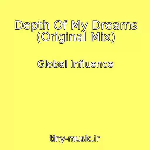 کاور آهنگ Depth Of My Dreams (Original Mix) از Global Influence