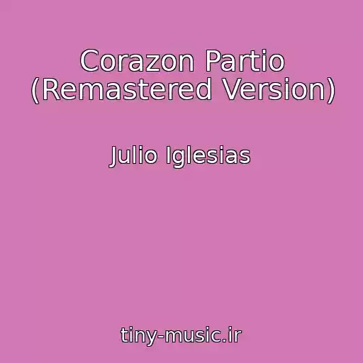 کاور آهنگ Corazon Partio (Remastered Version) از Julio Iglesias