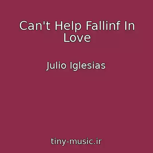 کاور آهنگ Can't Help Fallinf In Love از Julio Iglesias