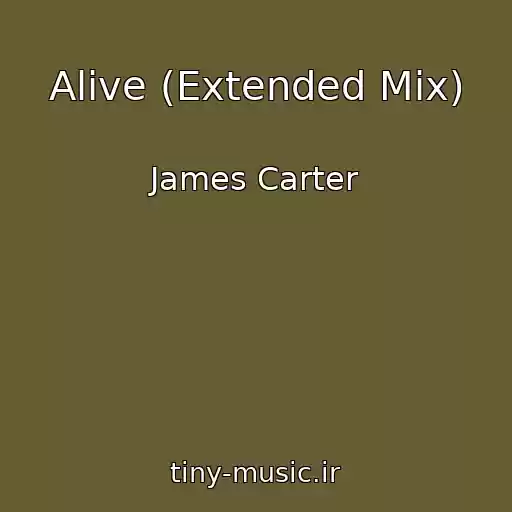 کاور آهنگ Alive (Extended Mix) از James Carter
