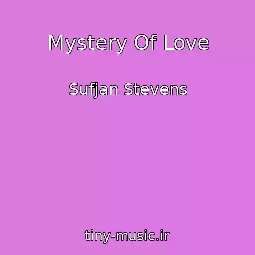 کاور آهنگ Mystery Of Love از Sufjan Stevens