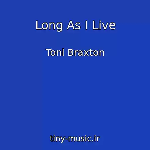 کاور آهنگ Long As I Live از Toni Braxton
