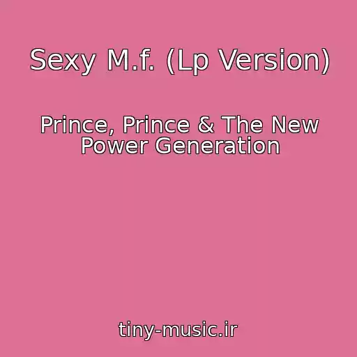 کاور آهنگ Sexy M.f. (Lp Version) از Prince, Prince & The New Power Generation