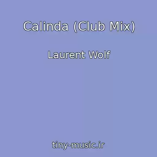 کاور آهنگ Calinda (Club Mix) از Laurent Wolf