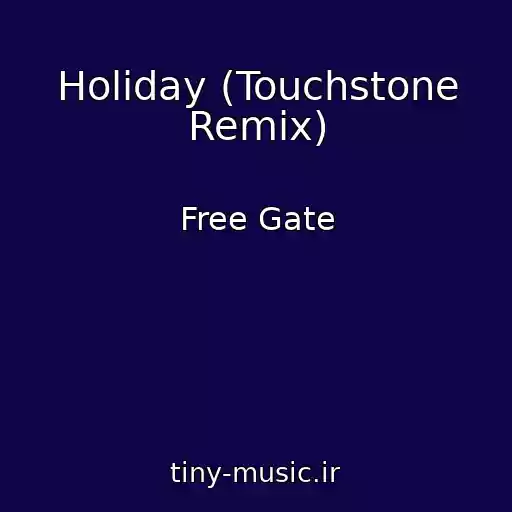 کاور آهنگ Holiday (Touchstone Remix) از Free Gate