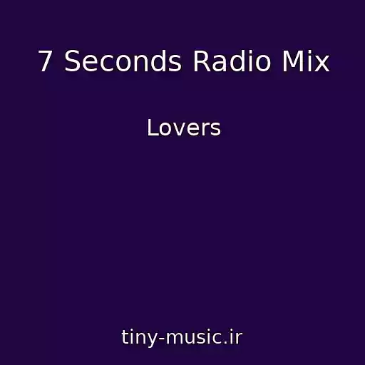 کاور آهنگ 7 Seconds Radio Mix از Lovers