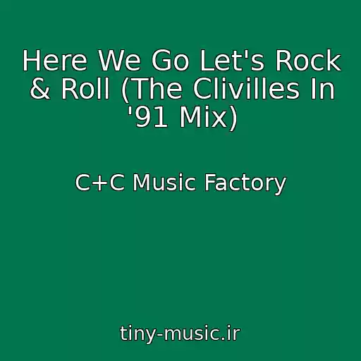 کاور آهنگ Here We Go Let's Rock & Roll (The Clivilles In '91 Mix) از C+C Music Factory