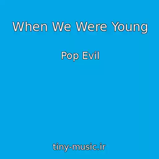 کاور آهنگ When We Were Young از Pop Evil