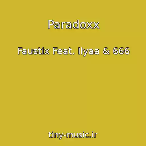 کاور آهنگ Paradoxx از Faustix Feat. Ilyaa & 666