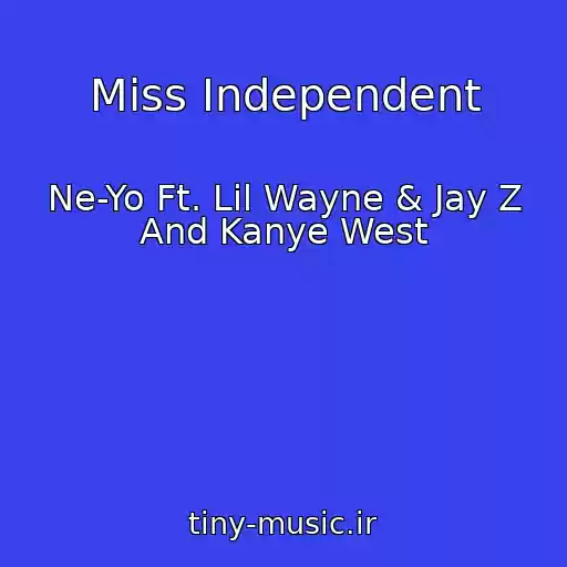 کاور آهنگ Miss Independent از Ne-Yo Ft. Lil Wayne & Jay Z And Kanye West