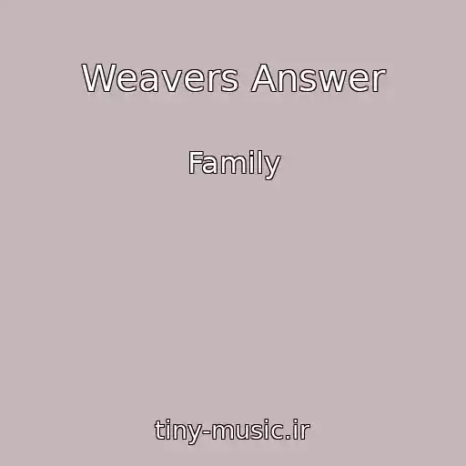کاور آهنگ Weavers Answer از Family