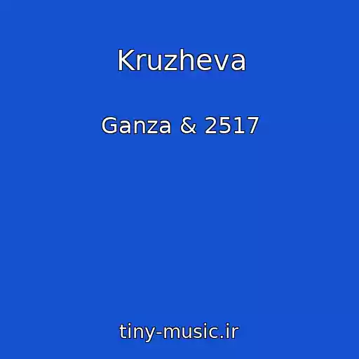 کاور آهنگ Kruzheva از Ganza & 2517