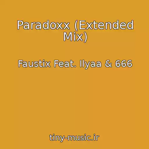 کاور آهنگ Paradoxx (Extended Mix) از Faustix Feat. Ilyaa & 666