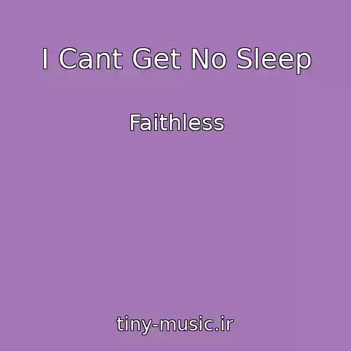 کاور آهنگ I Cant Get No Sleep از Faithless
