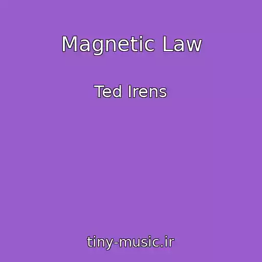 کاور آهنگ Magnetic Law از Ted Irens