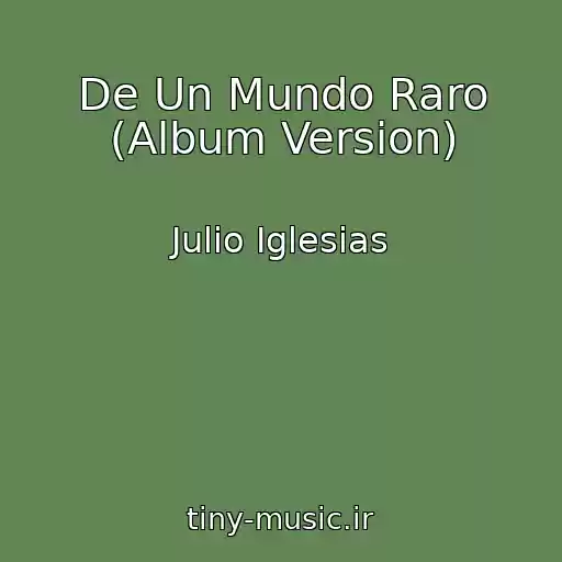 کاور آهنگ De Un Mundo Raro (Album Version) از Julio Iglesias