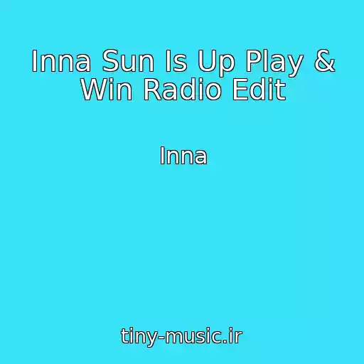 کاور آهنگ Inna Sun Is Up Play & Win Radio Edit از Inna