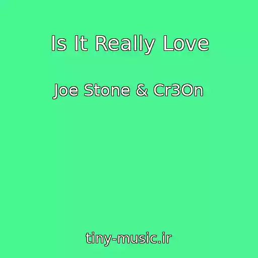 کاور آهنگ Is It Really Love از Joe Stone & Cr3On