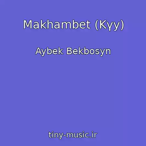 کاور آهنگ Makhambet (Kүy) از Aybek Bekbosyn