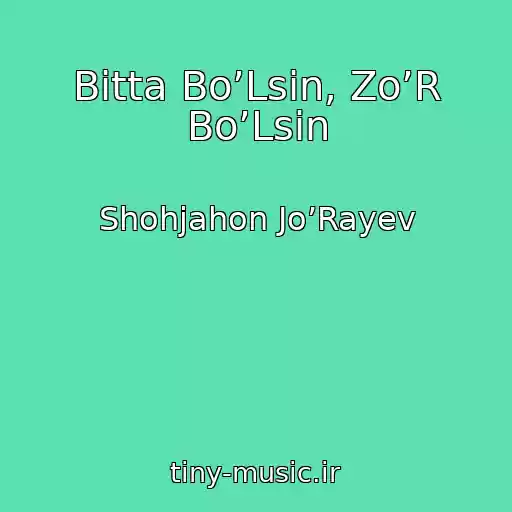 کاور آهنگ Bitta Bo’Lsin, Zo’R Bo’Lsin از Shohjahon Jo’Rayev