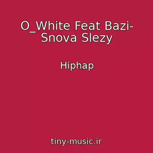 کاور آهنگ O_White Feat Bazi- Snova Slezy از Hiphap