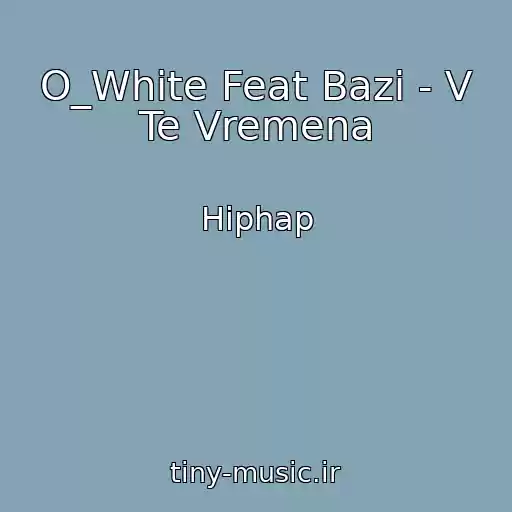 کاور آهنگ O_White Feat Bazi - V Te Vremena از Hiphap