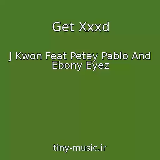 کاور آهنگ Get Xxxd از J Kwon Feat Petey Pablo And Ebony Eyez