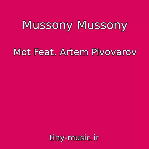 کاور آهنگ Mussony Mussony از Mot Feat. Artem Pivovarov