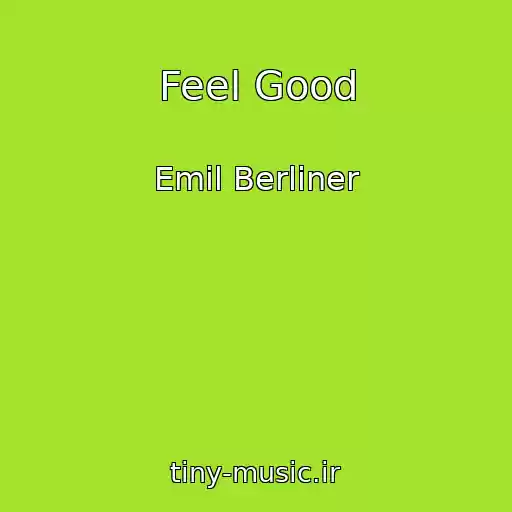 کاور آهنگ Feel Good از Emil Berliner
