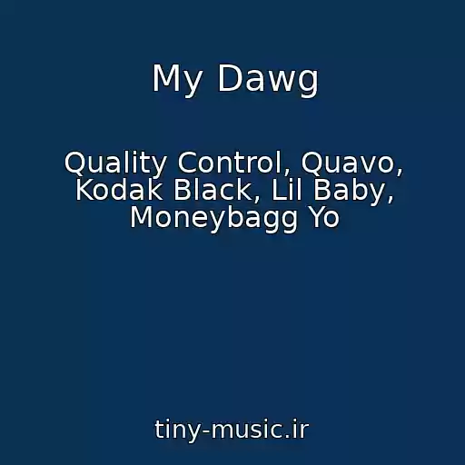 کاور آهنگ My Dawg از Quality Control, Quavo, Kodak Black, Lil Baby, Moneybagg Yo