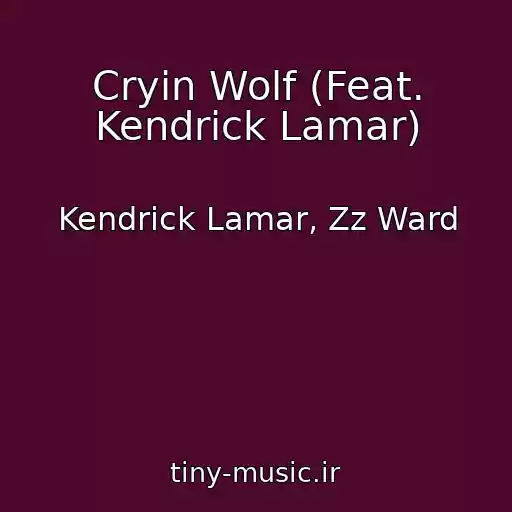 کاور آهنگ Cryin Wolf (Feat. Kendrick Lamar) از Kendrick Lamar, Zz Ward